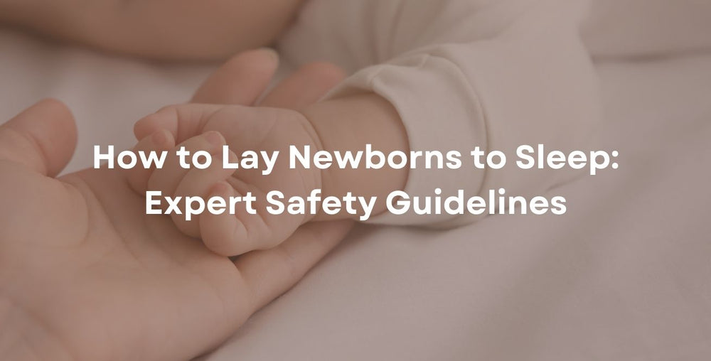 How to Lay Newborns to Sleep: Expert Safety Guidelines
