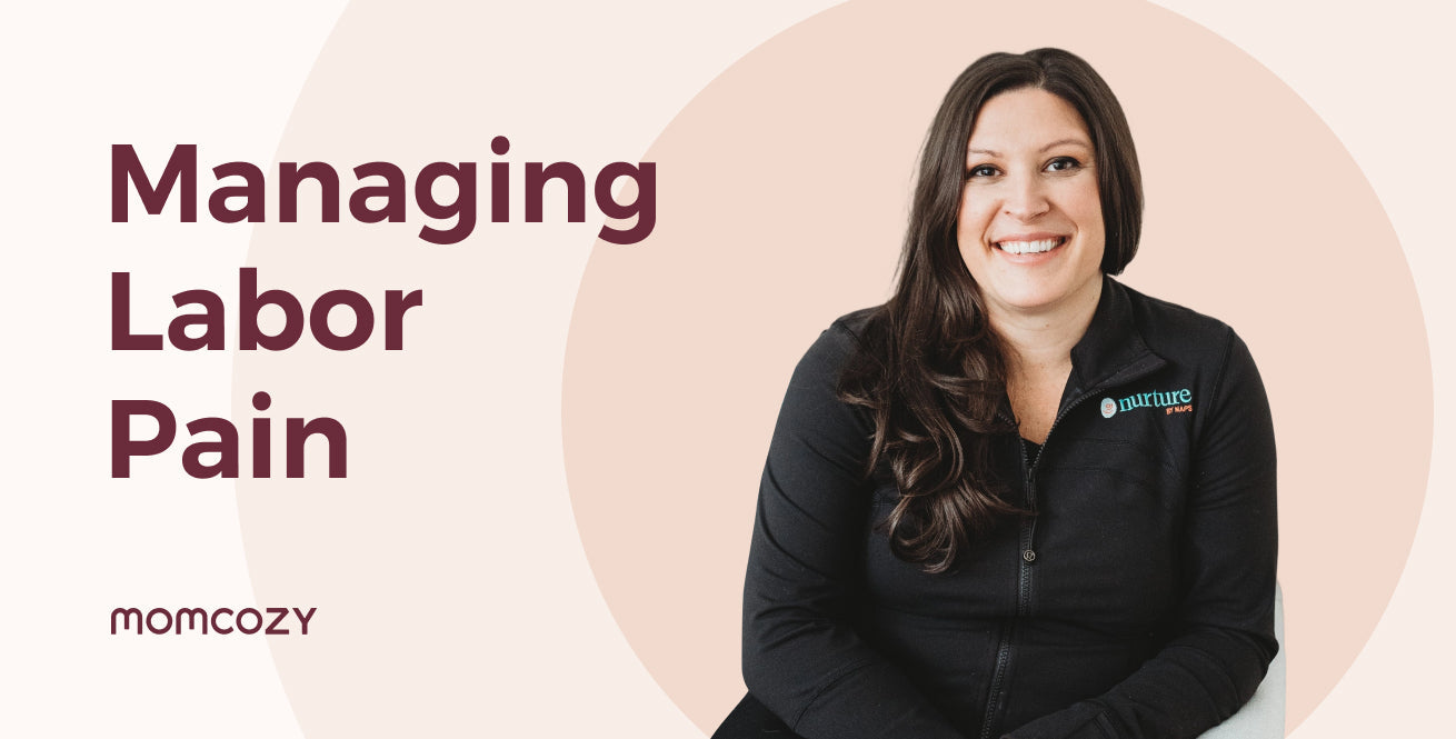 Managing Labor Pain: What It Feels Like and How to Cope