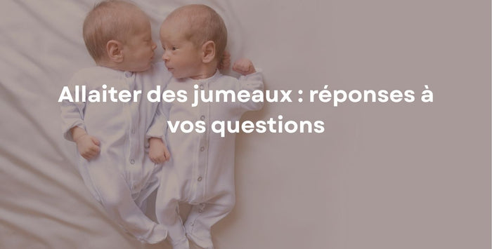 Allaiter des jumeaux : réponses à vos questions