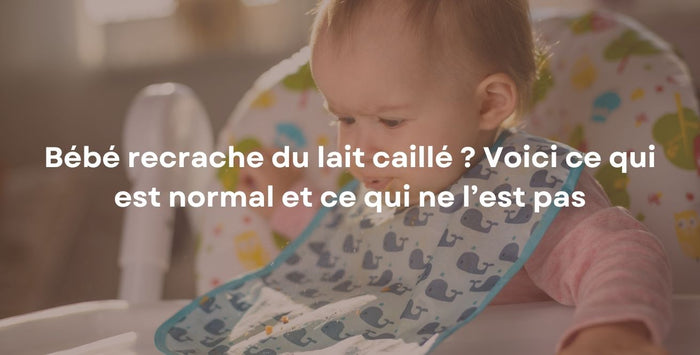 Bébé recrache du lait caillé ? Voici ce qui est normal et ce qui ne l’est pas