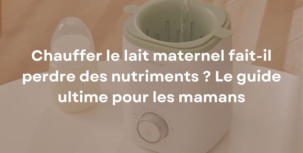 Chauffer le lait maternel fait-il perdre des nutriments ? Le guide ultime pour les mamans