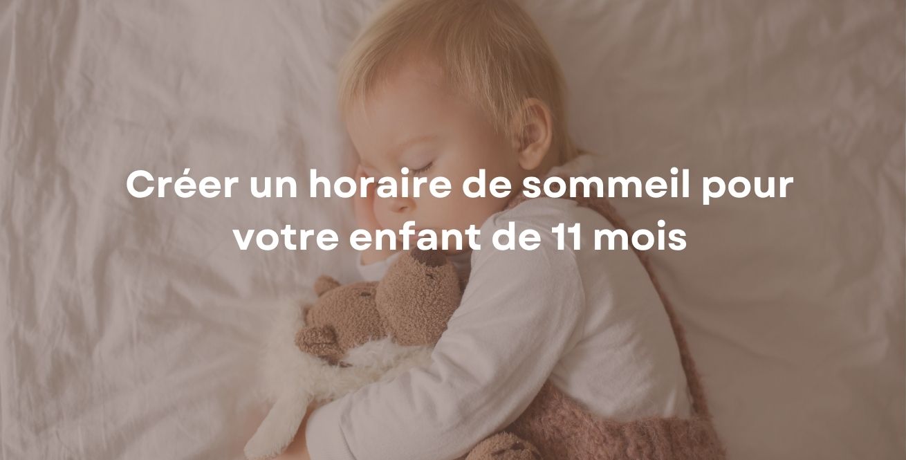 Créer un horaire de sommeil pour votre enfant de 11 mois