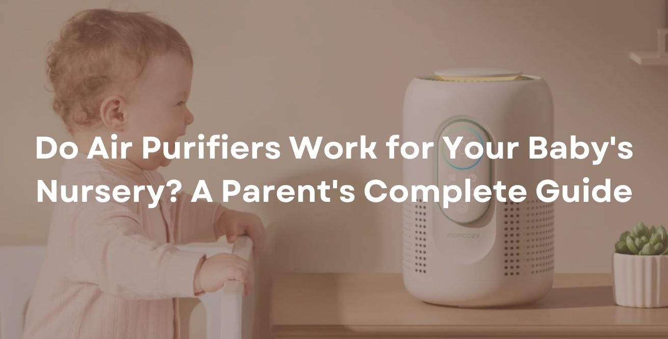 Do Air Purifiers Work for Your Baby's Nursery? A Parent's Complete Guide