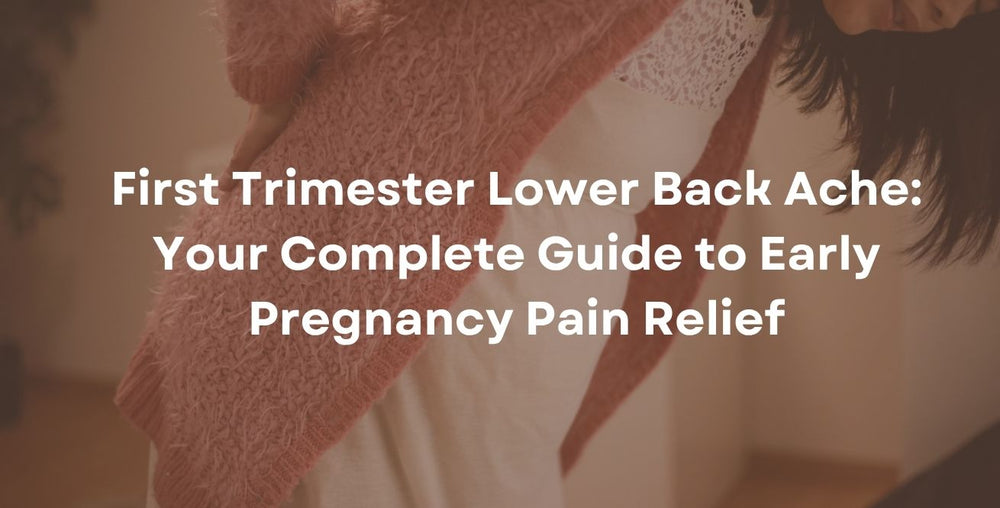 First Trimester Lower Back Ache: Your Complete Guide to Early Pregnancy Pain Relief