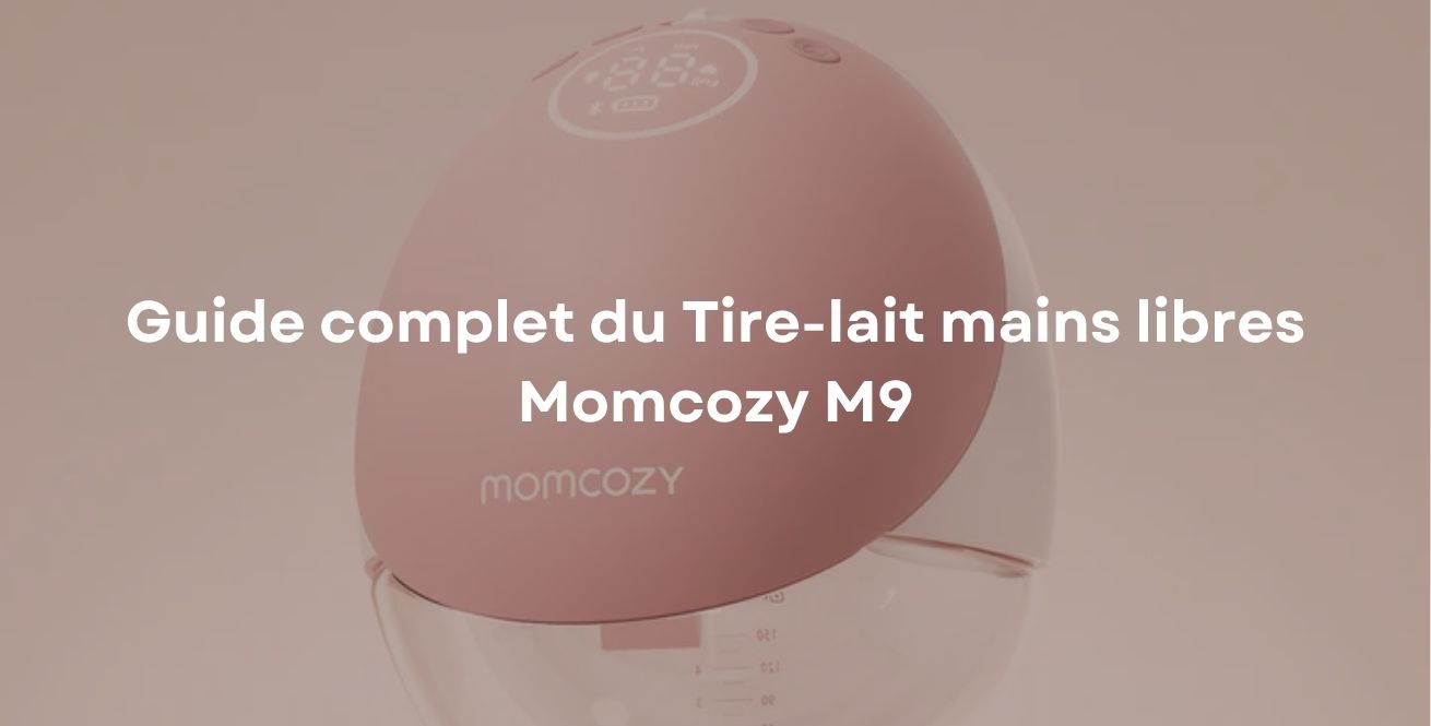 Guide complet du Tire-lait mains libres Momcozy M9