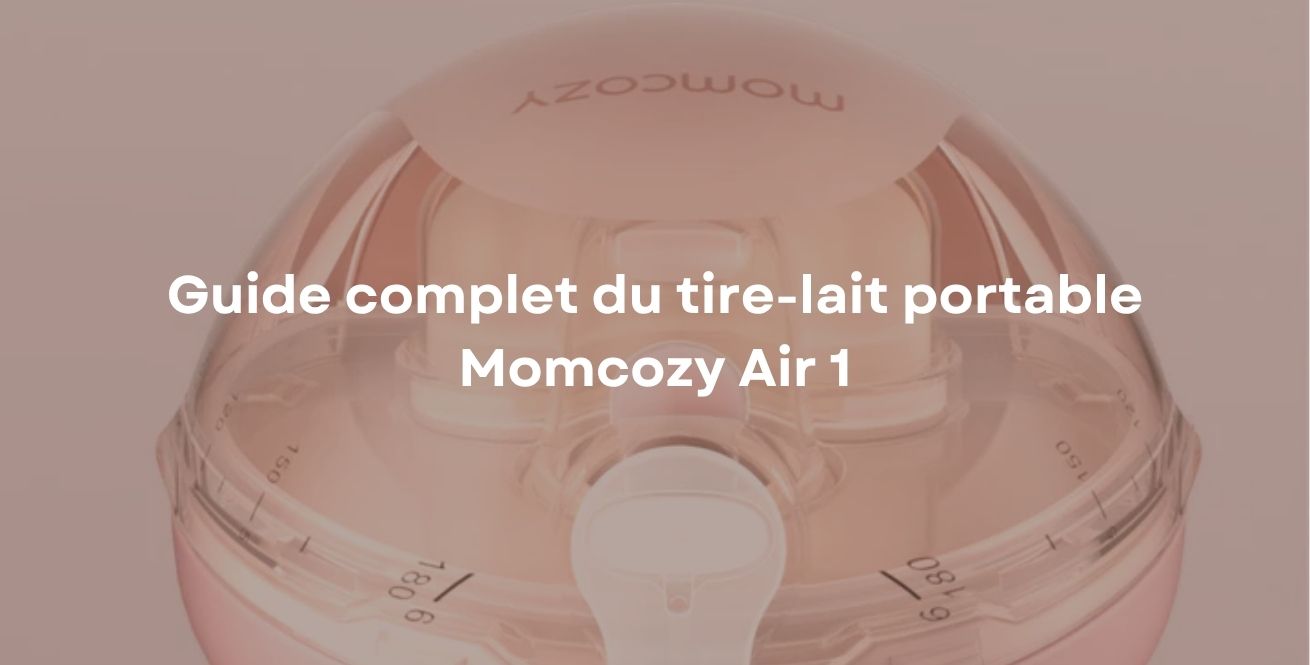 Guide complet du tire-lait portable Momcozy Air 1