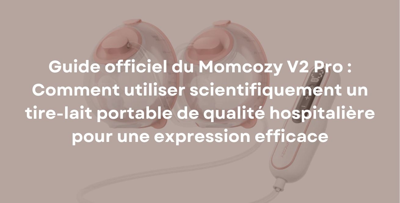 Guide officiel du Momcozy V2 Pro