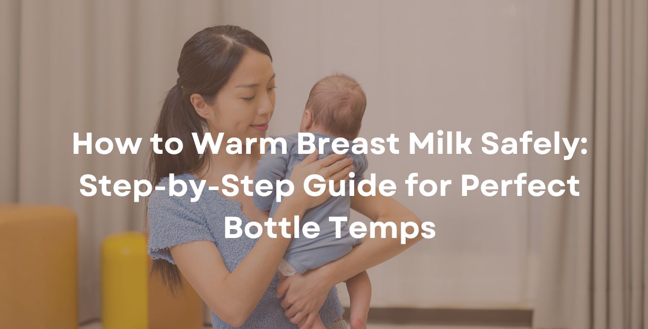 How to Warm Breast Milk Safely Step-by-Step Guide for Perfect Bottle Temps