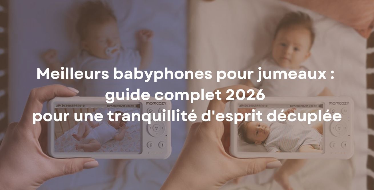 Meilleurs babyphones pour jumeaux : guide complet 2026 pour une tranquillité d'esprit décuplée