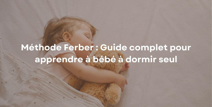 Méthode Ferber : Guide complet pour apprendre à bébé à dormir seul