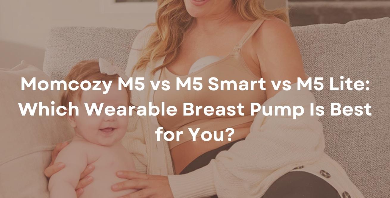 Momcozy M5 vs M5 Smart vs M5 Lite: Which Wearable Breast Pump Is Best for You?