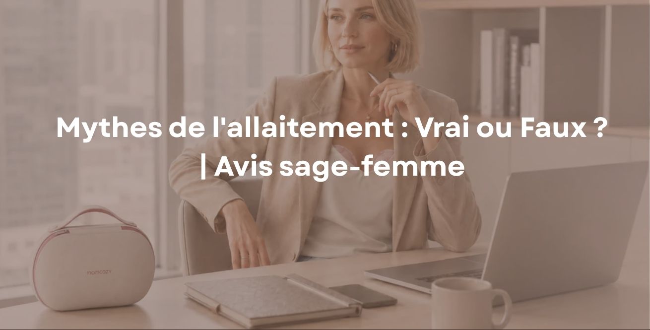Mythes de l'allaitement : Vrai ou Faux ? | Avis sage-femme
