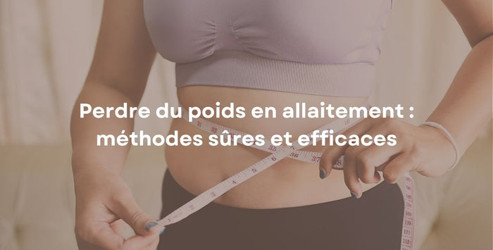 Perdre du poids en allaitement : méthodes sûres et efficaces