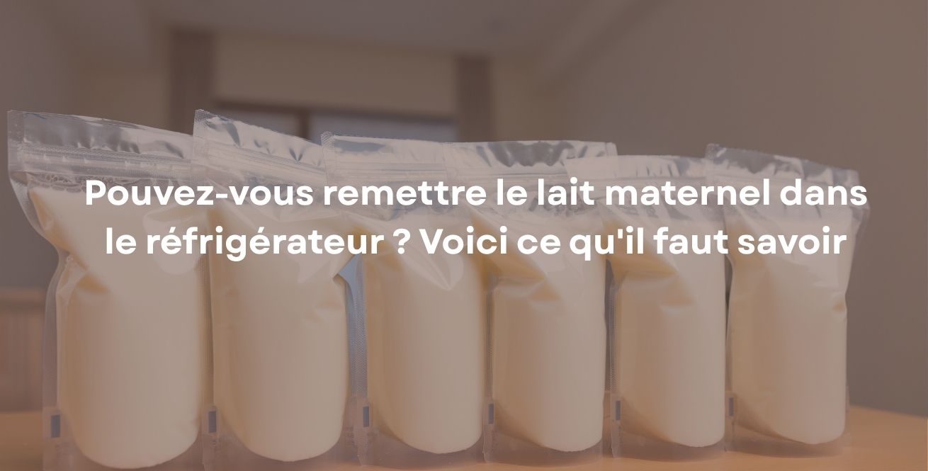 Pouvez-vous remettre le lait maternel dans le réfrigérateur ? Voici ce qu'il faut savoir
