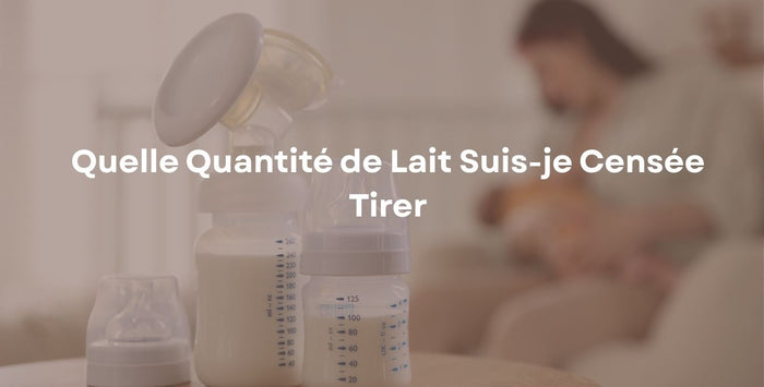 Quelle quantité de lait suis-je censée tirer