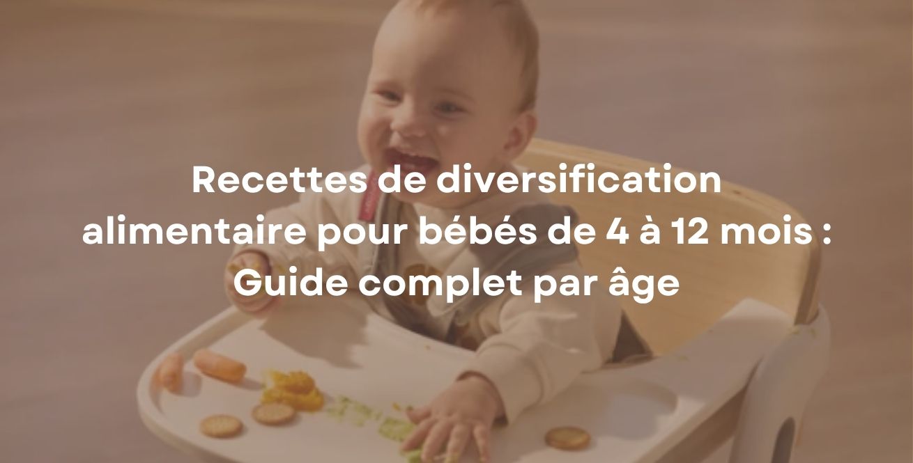 Recettes de diversification alimentaire pour bébés de 4 à 12 mois : Guide complet par âge