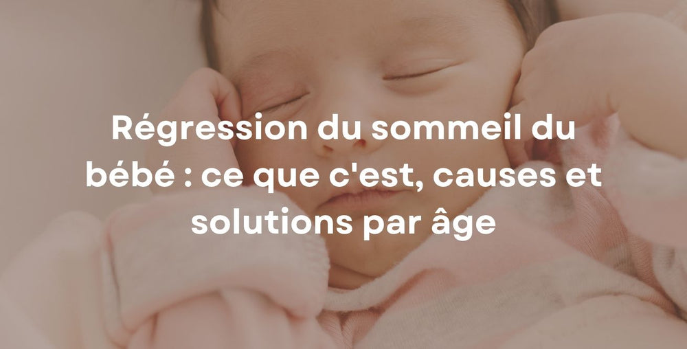 Régression du sommeil du bébé : ce que c'est, causes et solutions par âge