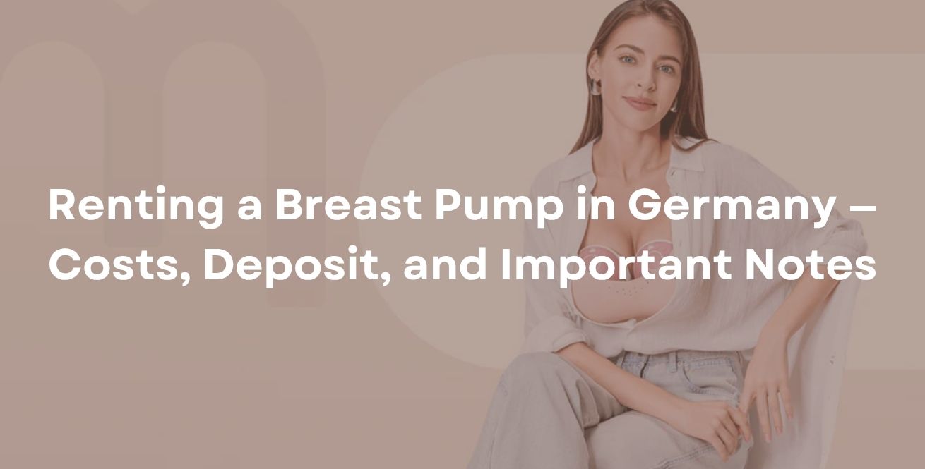 Renting a Breast Pump in Germany — Costs, Deposit, and Important Notes