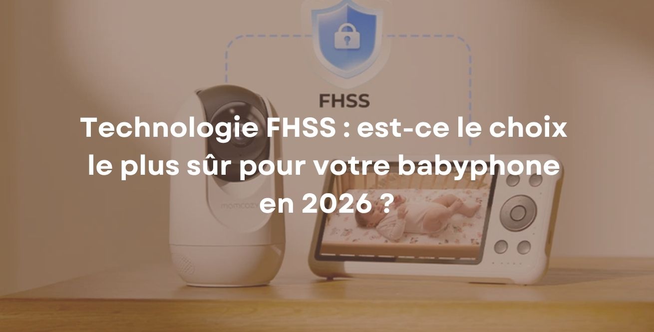 Technologie FHSS : est-ce le choix le plus sûr pour votre babyphone en 2026 ?