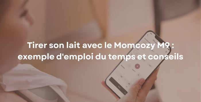 Tirer son lait avec le Momcozy M9 : exemple d'emploi du temps et conseils