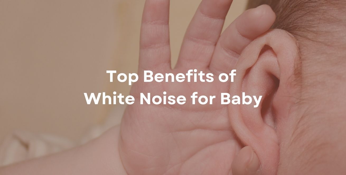 Top Benefits of White Noise for Baby