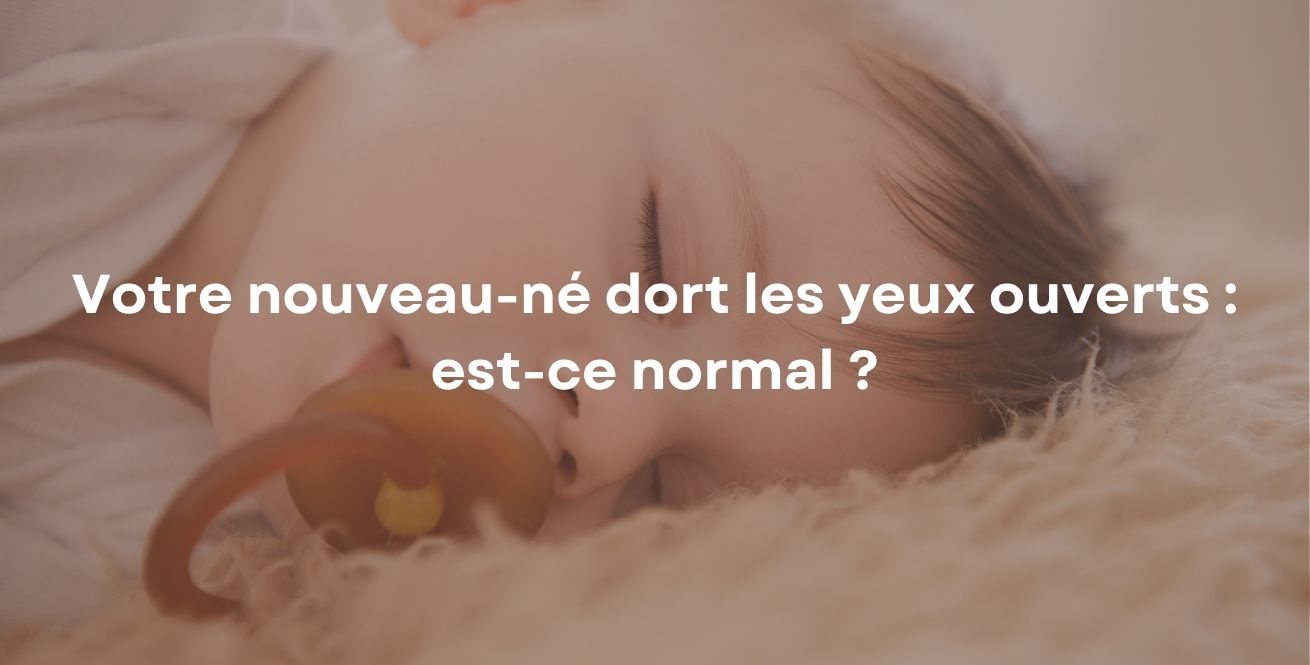 Votre nouveau-né dort les yeux ouverts : est-ce normal ?