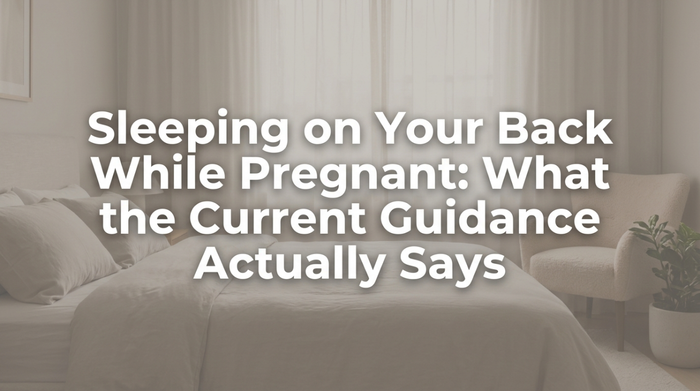 Sleeping on Your Back While Pregnant: What the Current Guidance Actually Says